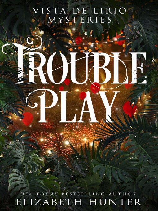 Title details for Trouble Play by Elizabeth Hunter - Available